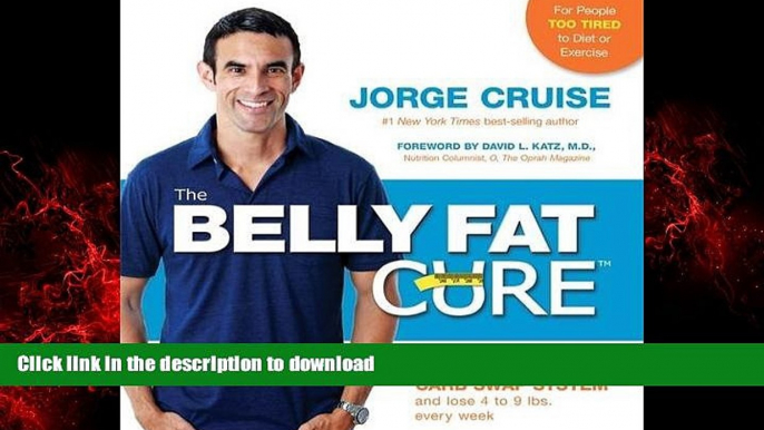 Best books  The Belly Fat Cure: Discover the New Carb Swap Systemâ„¢ and Lose 4 to 9 lbs. Every