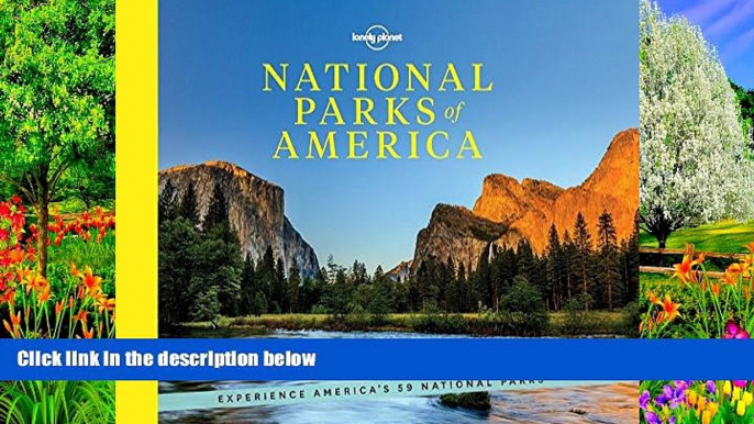 Buy NOW  National Parks of America: Experience America s 59 National Parks (Lonely Planet)  READ