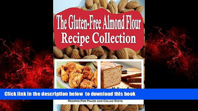 Read books  The Gluten-Free Almond Flour Recipe Collection: 50 Delicious Breakfast, Lunch, Dinner,