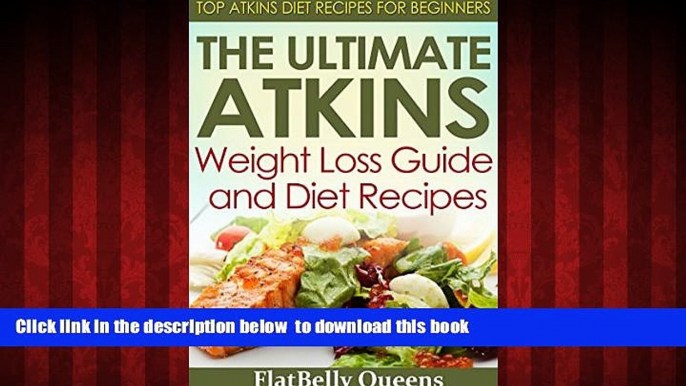 Best books  The Ultimate Atkins Weight Loss Guide and Diet Recipes: Top Atkins Diet Recipes for