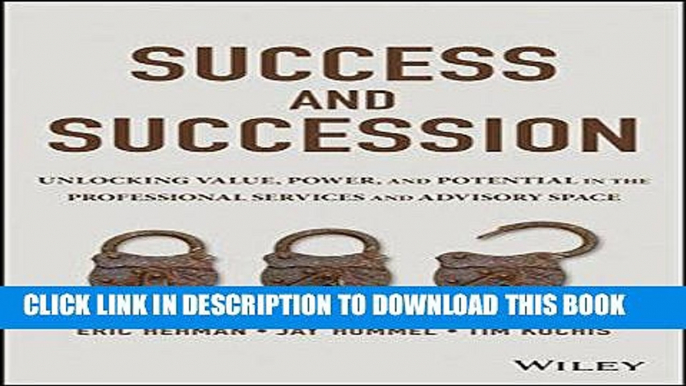 Best Seller Success and Succession: Unlocking Value, Power, and Potential in the Professional