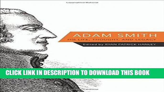 Best Seller Adam Smith: His Life, Thought, and Legacy Free Read