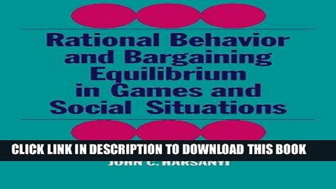 Best Seller Rational Behaviour and Bargaining Equilibrium in Games and Social Situations