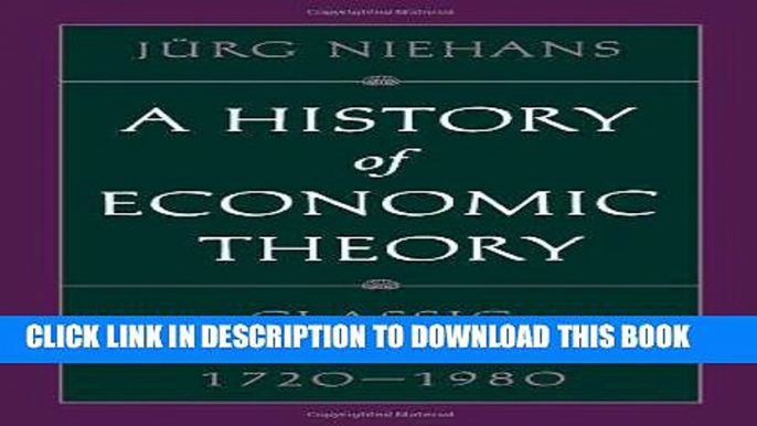 Best Seller A History of Economic Theory: Classic Contributions, 1720-1980 (Softshell Books) Free