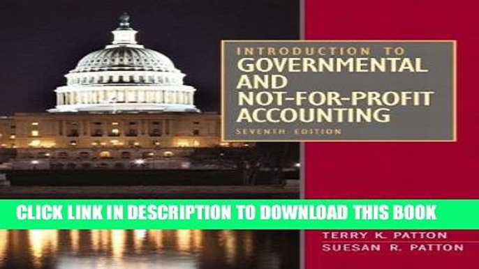 Best Seller Introduction to Governmental and Not-for-Profit Accounting (7th Edition) Free Download