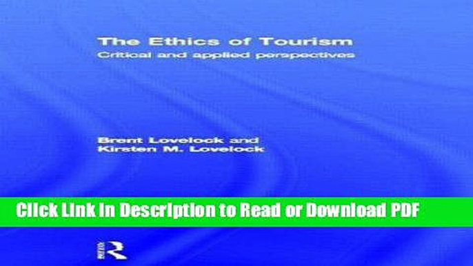 Download The Ethics of Tourism: Critical and Applied Perspectives Free Books