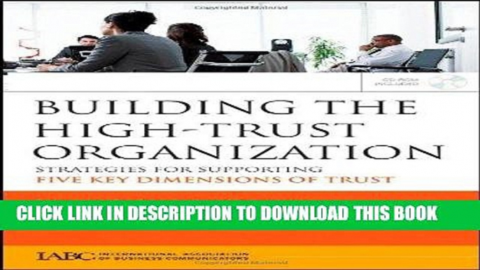 Ebook Building the High-Trust Organization: Strategies for Supporting Five Key Dimensions of Trust