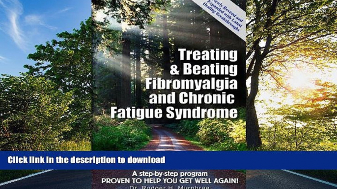 READ BOOK  Treating   Beating Fibromyalgia and Chronic Fatigue Syndrome: a step-by-step program