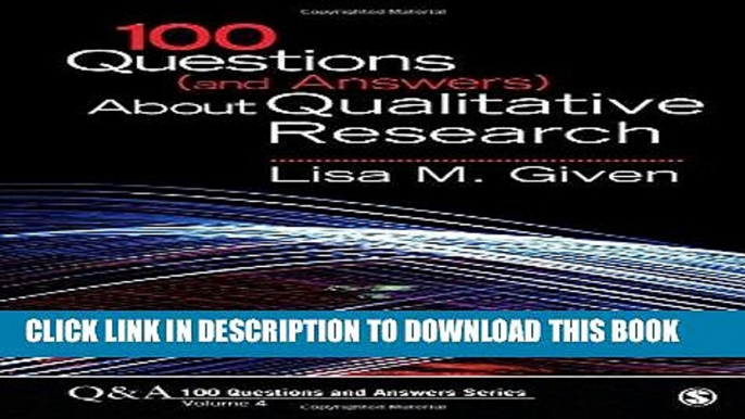 Read Now 100 Questions (and Answers) About Qualitative Research (SAGE 100 Questions and Answers)