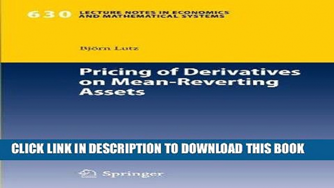 Ebook Pricing of Derivatives on Mean-Reverting Assets (Lecture Notes in Economics and Mathematical