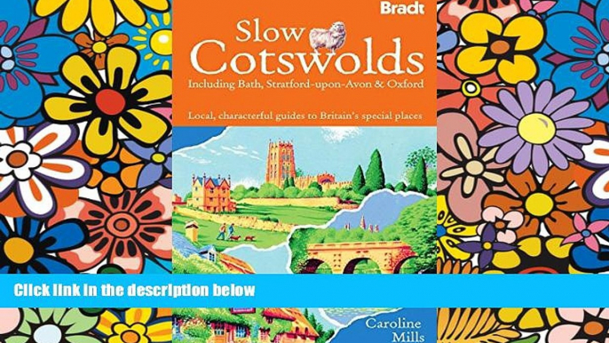 Ebook deals  Slow The Cotswolds: Local, Characterful Guides To Britain s Special Places (Bradt