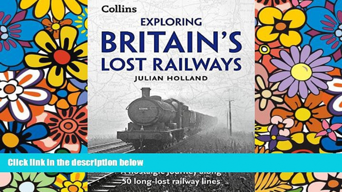 Ebook Best Deals  Exploring Britain s Lost Railways: A Nostalgic Journey Along 50 Long-Lost