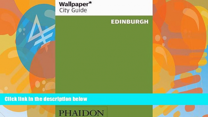 Best Buy Deals  Wallpaper* City Guide Edinburgh (Wallpaper City Guides)  Full Ebooks Best Seller