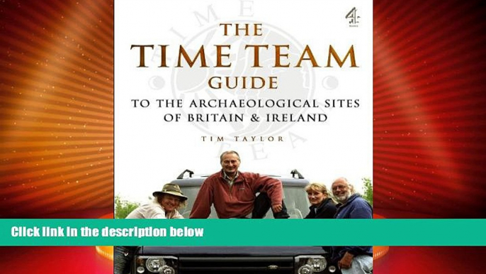 Deals in Books  THE "TIME TEAM" GUIDE TO THE ARCHAEOLOGICAL SITES OF BRITAIN AND IRELAND  READ PDF