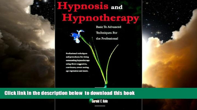 Best book  Hypnosis and Hypnotherapy Basic to Advanced Techniques for the Professional online to