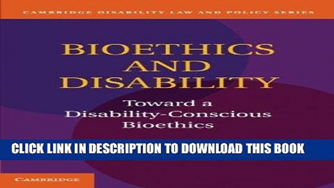 Best Seller Bioethics and Disability: Toward a Disability-Conscious Bioethics (Cambridge