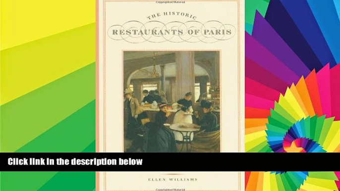 Ebook deals  The Historic Restaurants of Paris: A Guide to Century-Old Cafes, Bistros, and Gourmet