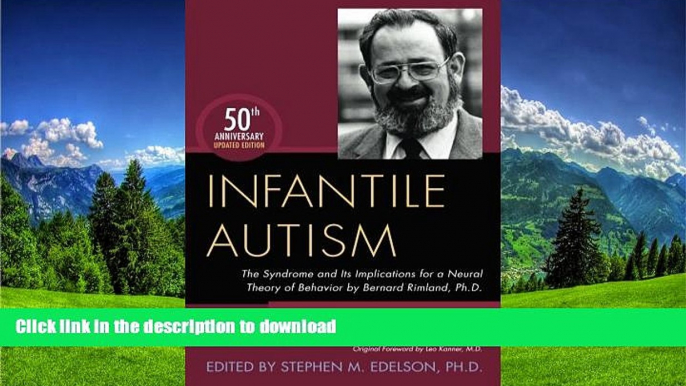 READ BOOK  Infantile Autism: The Syndrome and Its Implications for a Neural Theory of Behavior by