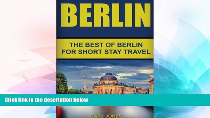 Ebook Best Deals  Berlin: The Best Of Berlin For Short Stay Travel  Buy Now