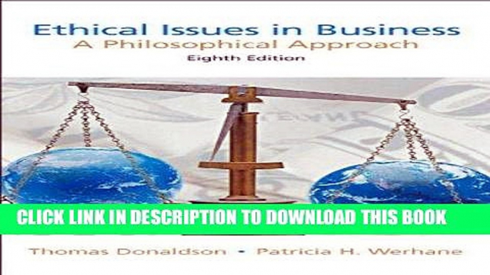 Best Seller Ethical Issues in Business: A Philosophical Approach (8th Edition) Free Read