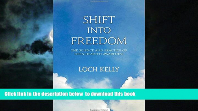 Read books  Shift into Freedom: The Science and Practice of Open-Hearted Awareness online