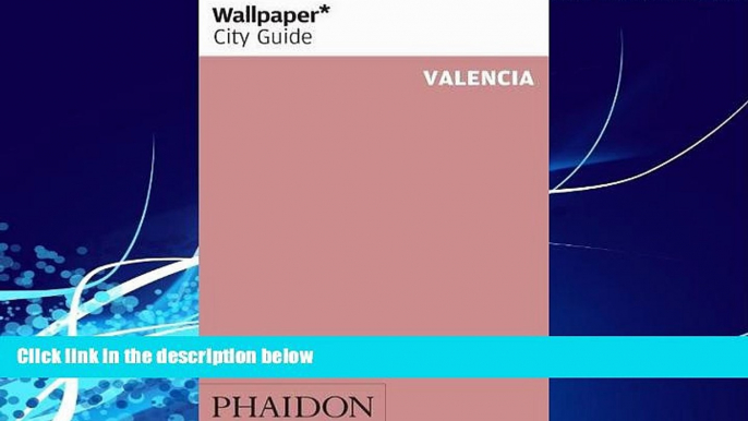 Best Buy Deals  Wallpaper City Guide Valencia (Wallpaper City Guides)  Full Ebooks Best Seller