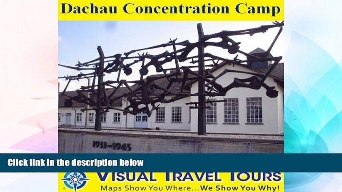 Ebook deals  Dachau Concentration Camp: A Self-guided Pictorial Sightseeing Tour (Visual Travel