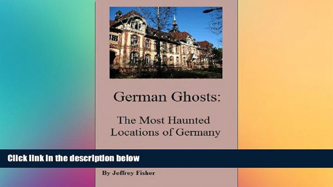 Ebook Best Deals  German Ghosts: The Most Haunted Locations of Germany  Most Wanted