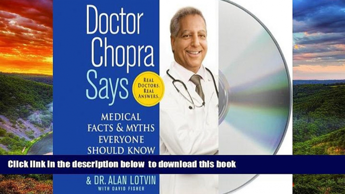 liberty book  Doctor Chopra Says: Medical Facts and Myths Everyone Should Know full online