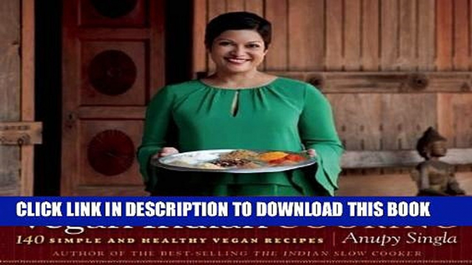 [PDF] Vegan Indian Cooking: 140 Simple and Healthy Vegan Recipes Popular Online