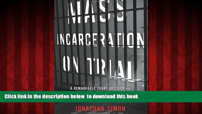 Read books  Mass Incarceration on Trial: A Remarkable Court Decision and the Future of Prisons in