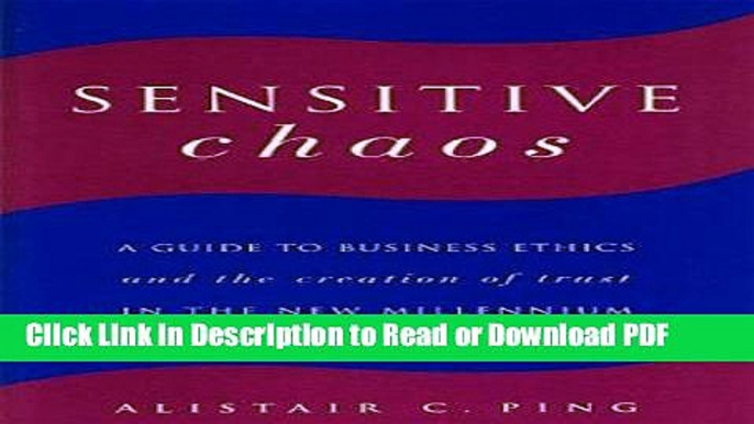 Read Sensitive Chaos: A Guide to Business Ethics and the Creation of Trust in the New Millennium