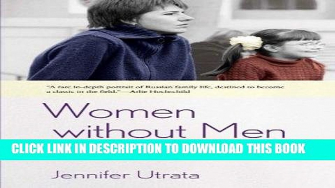 [PDF] Women without Men: Single Mothers and Family Change in the New Russia Popular Colection