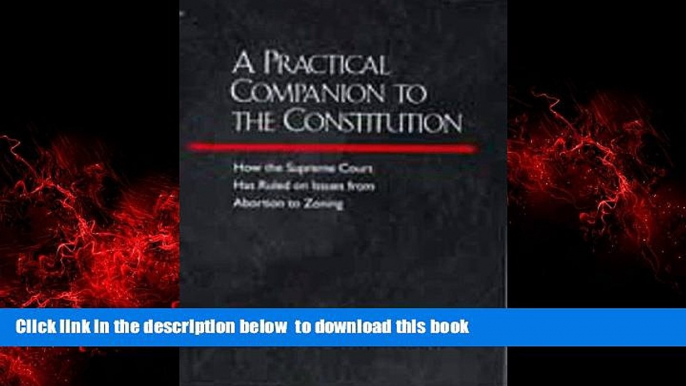 liberty books  A Practical Companion to the Constitution: How the Supreme Court Has Ruled on