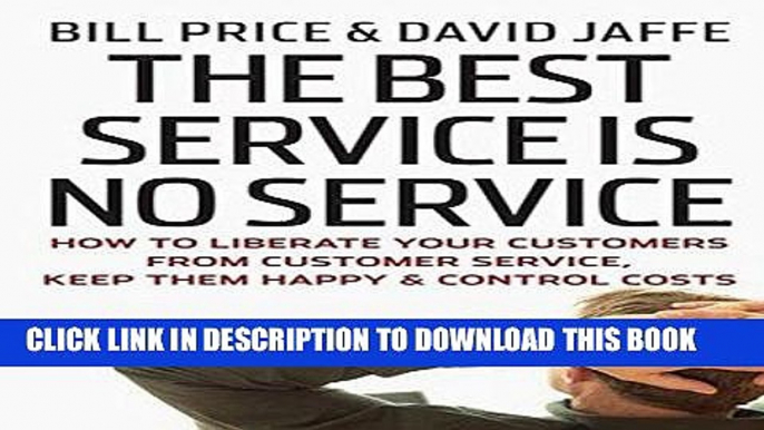 [PDF] Mobi The Best Service is No Service: How to Liberate Your Customers from Customer Service,