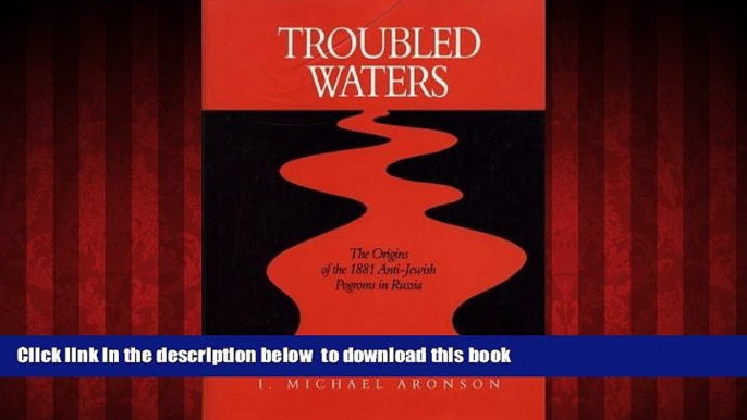 liberty book  Troubled Waters: The Origins of the 1881 Anti-Jewish Pogroms in Russia (Series in