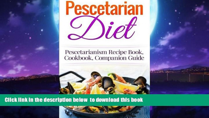 Best book  Pescetarian Diet: Pescetarianism Recipe Book, Cookbook, Companion Guide (Seafood Plan,