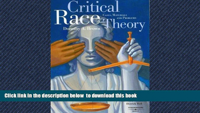 GET PDFbooks  Critical Race Theory: Cases, Materials and Problems, 2d Edition (American Casebook