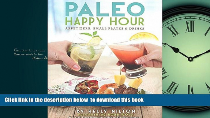 Best books  Paleo Happy Hour: Appetizers, Small Plates   Drinks full online