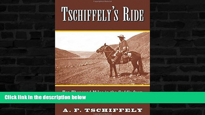 Buy NOW  Tschiffely s Ride: Ten Thousand Miles in the Saddle from Southern Cross to Pole Star