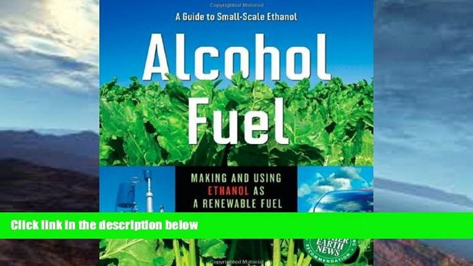 Deals in Books  Alcohol Fuel: A Guide to Making and Using Ethanol as a Renewable Fuel (Books for