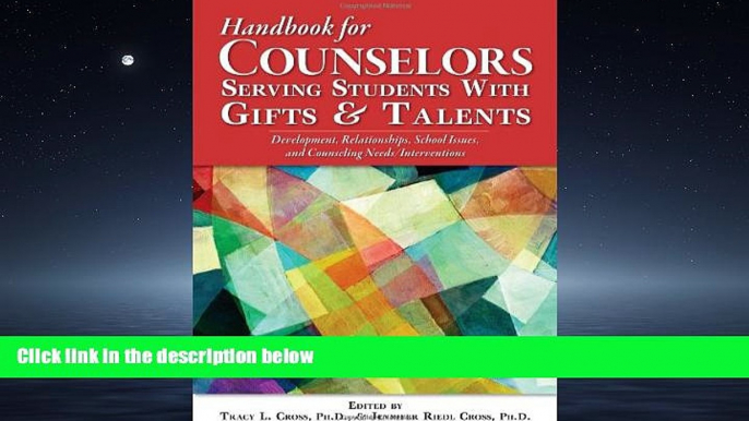 complete  Handbook for Counselors Serving Students With Gifts and Talents: Development,