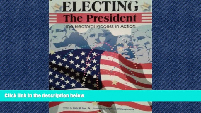 FAVORITE BOOK  Electing the President - The Electoral Process in Action