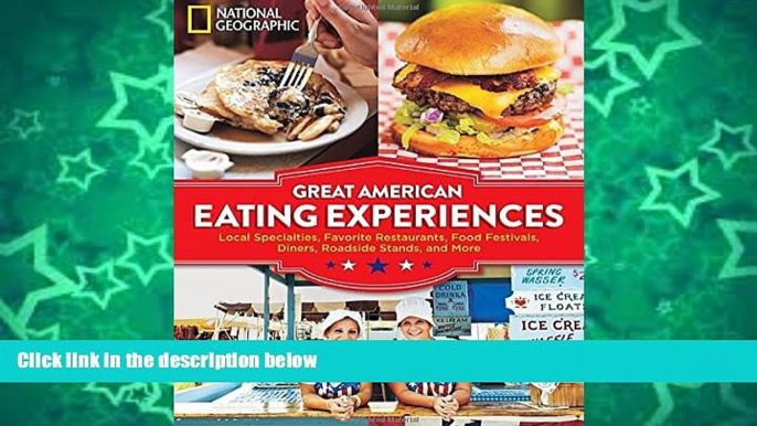 Deals in Books  Great American Eating Experiences: Local Specialties, Favorite Restaurants, Food