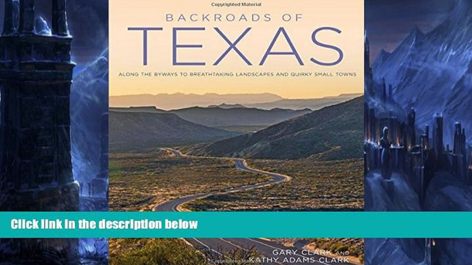 Deals in Books  Backroads of Texas: Along the Byways to Breathtaking Landscapes and Quirky Small