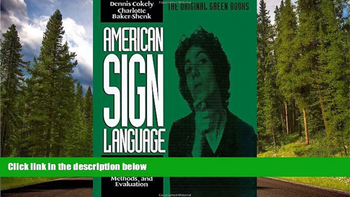 For you American Sign Language Green Books, A Teacher s Resource Text on Curriculum, Methods, and