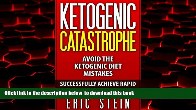 Best book  Ketogenic Diet: Ketogenic Catastrophe: Avoid the Ketogenic Diet Mistakes (ketogenic