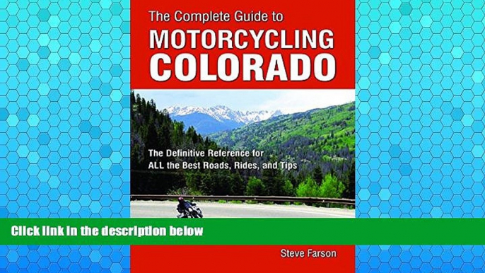 Big Sales  The Complete Guide to Motorcycling Colorado: The Definitive Reference for ALL the Best