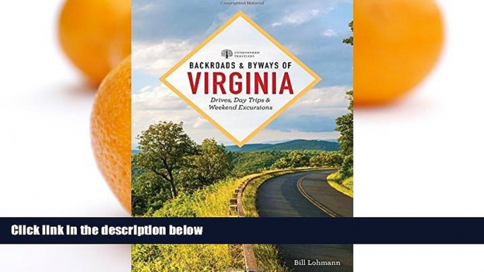 Deals in Books  Backroads   Byways of Virginia: Drives, Day Trips, and Weekend Excursions (2nd