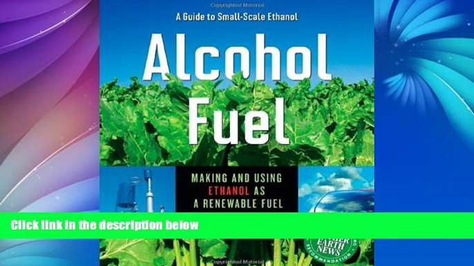 Big Sales  Alcohol Fuel: A Guide to Making and Using Ethanol as a Renewable Fuel (Books for Wiser